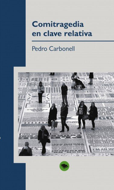 Comitragedia en clave relativa, de Castillero Carbonell, Pedro | portada del libro