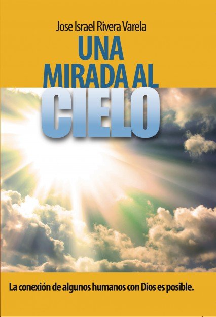 Una mirada al cielo, de ISRAEL RIVERA VARELA, JOSE | portada del libro