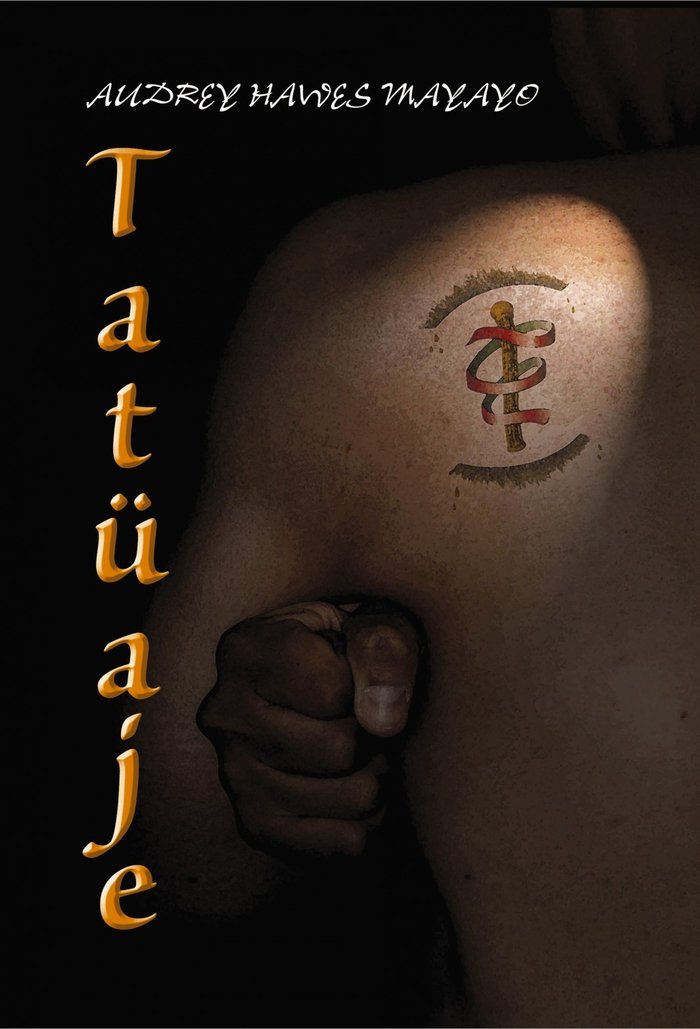 Tatüaje, de Audrey Hawes-Mayayo | portada del libro