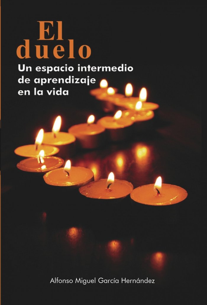 El duelo. Un espacio intermedio de aprendizaje en la vida, de Hernández Miguel García, Alfonso | portada del libro