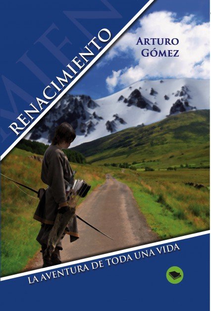 RENACIMIENTO: La aventura de toda una vida, de Gómez, Arturo | portada del libro