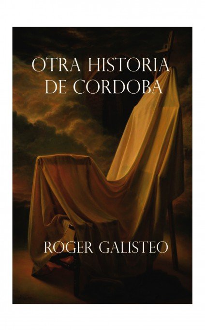 Otra historia de Córdoba, de Roger Galisteo | portada del libro
