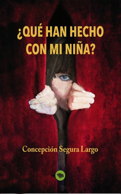 ¿Qué han hecho con mi niña?, de Segura Largo, Concepción | portada del libro