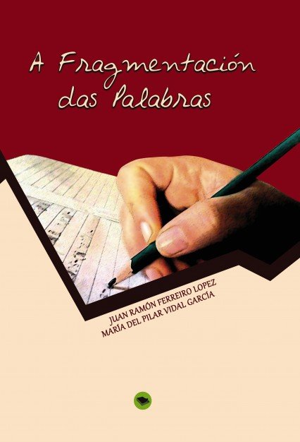 A FRAGMENTACIÓN DAS PALABRAS, de GARCÃA Del PILAR VIDAL, MÂª | portada del libro