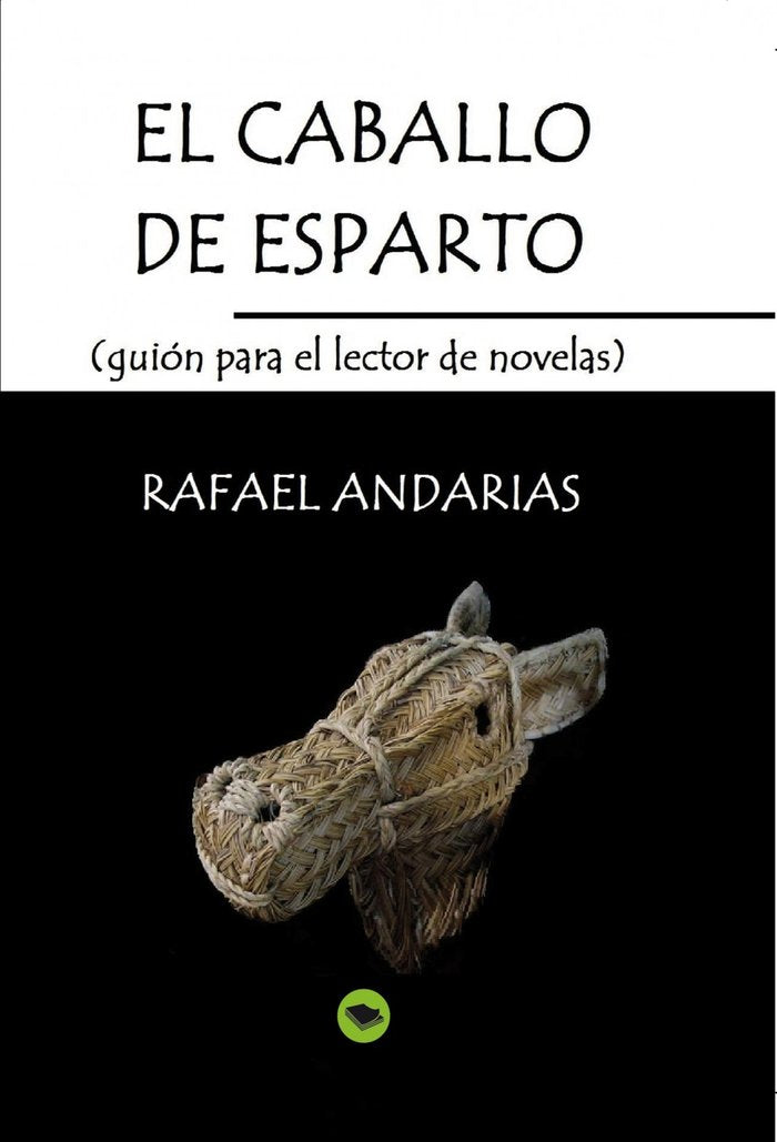 El caballo de esparto (guion para el lector de novelas), de Rafael Andarias | portada del libro