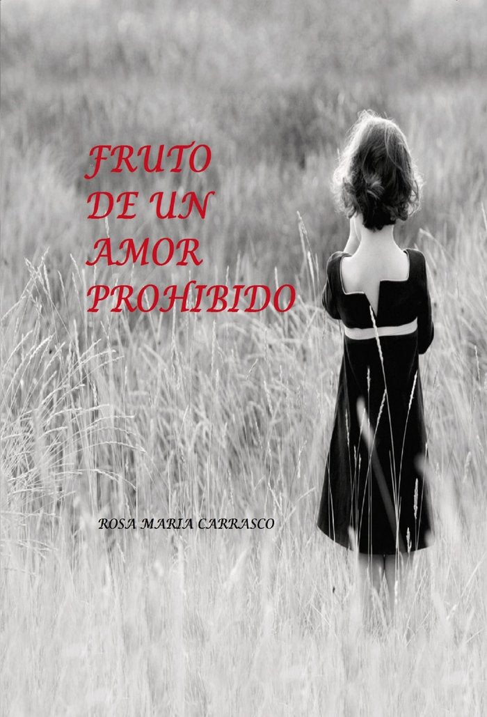 Fruto de un amor prohibido, de Nevado Maria Carrasco, Rosa | portada del libro