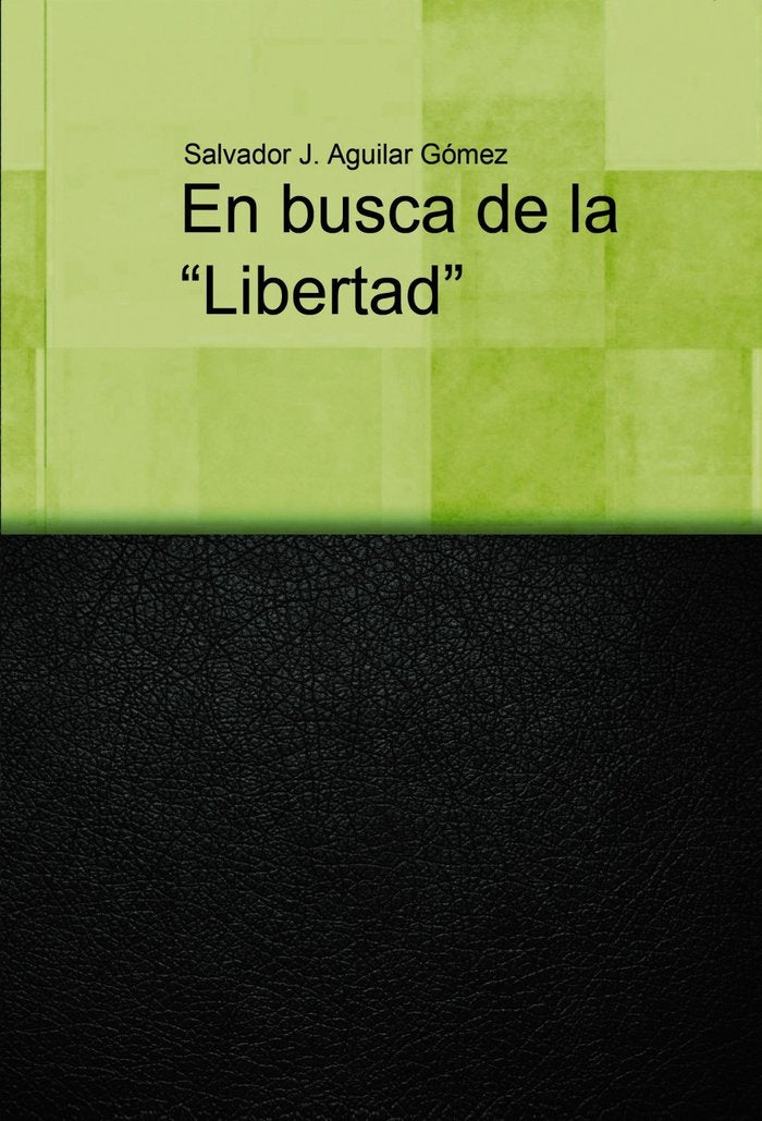 En busca de la "libertad, de Gómez J.Aguilar, Salvador | portada del libro