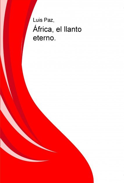 África, el llanto eterno., de Paz, Luis | portada del libro