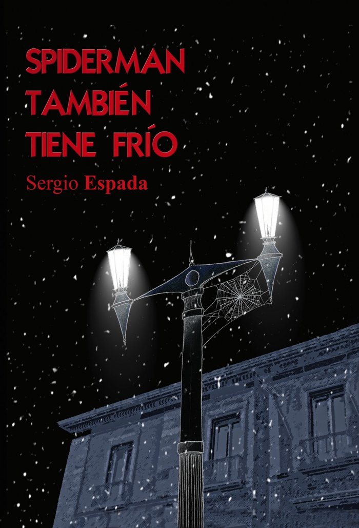 Spiderman también tiene frío, de Sergio Espada | portada del libro