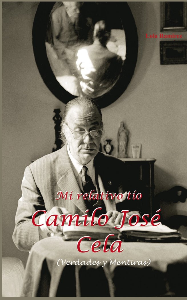 MI RELATIVO TIO CAMILO JOSE CELA, de RAMíREZ ESCUDERO, LOLA | portada del libro