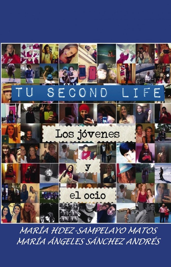 TU "SECOND LIFE". EL OCIO DE LOS JOVENES, de SANCHEZ HERNANDEZ-SAMPELAYO Y MARIA ANGELES, MARIA | portada del libro
