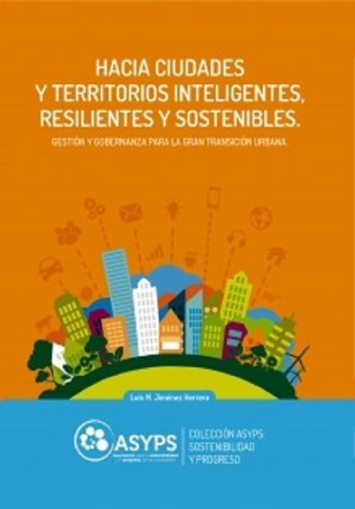 Hacia ciudades y territorios inteligentes, resilientes y sos, de Jiménez Herrero, Luis M. | portada del libro
