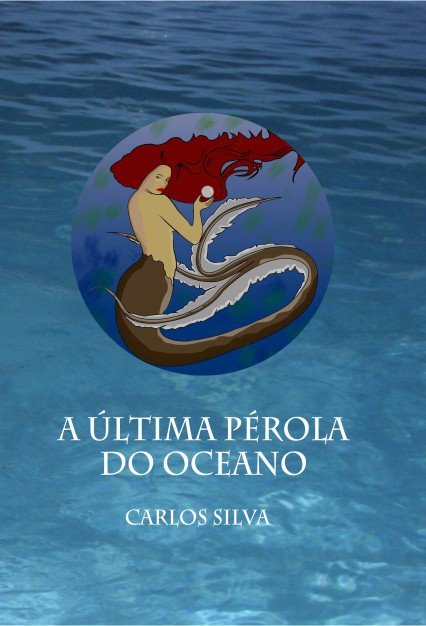 A Última Pérola do Oceano, de Silva, Carlos | portada del libro