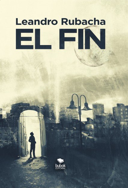 EL FIN, de RUBACHA, LEANDRO | portada del libro