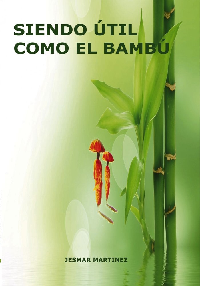 Siendo útil como el Bambú, de Martinez, Jésmar | portada del libro