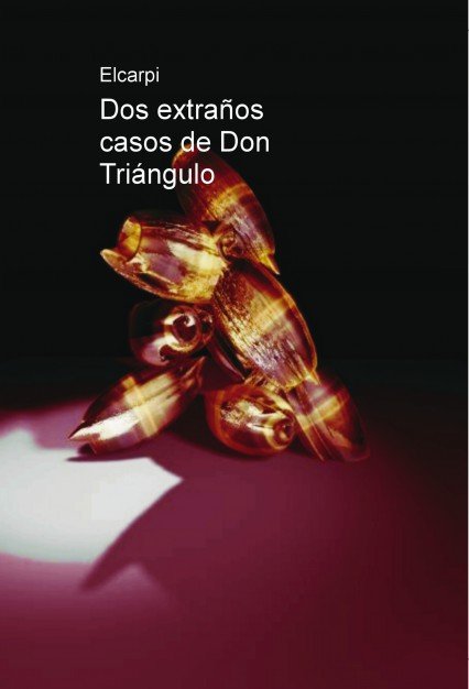 Dos extraños casos de Don Triángulo, de Elcarpi | portada del libro