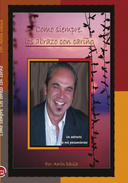 Como síempre. Los abrazo con cariño., de Dávila, Aarón | portada del libro