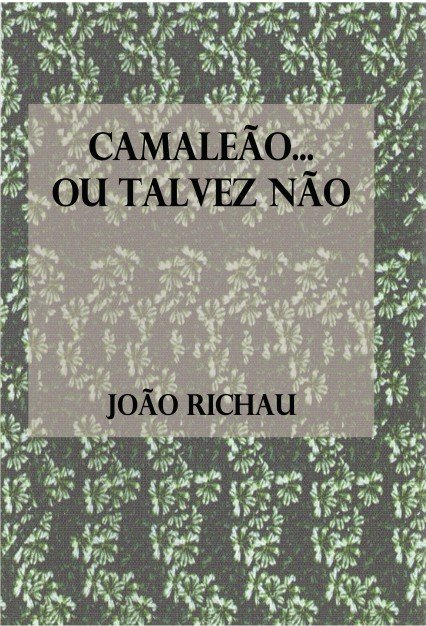 Camaleão... ou talvez não, de João Richau | portada del libro
