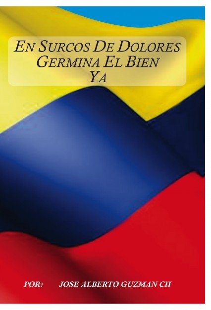 En surcos de dolores germina el bien ya, de Alberto,José | portada del libro