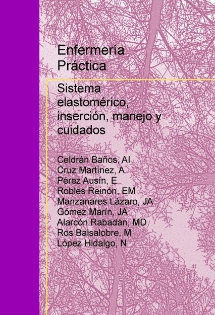 Enfermería Práctica: Sistema elastomérico, inserción, manejo y cuidados, de Hidalgo,López | portada del libro