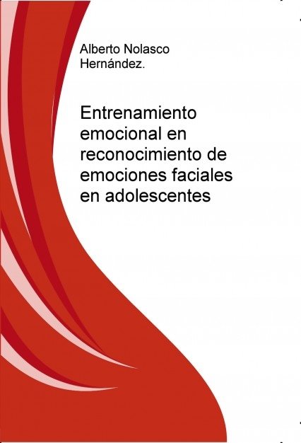 Entrenamiento emocional en reconocimiento de emociones faciales en adolescentes, de Nolasco,Alberto | portada del libro