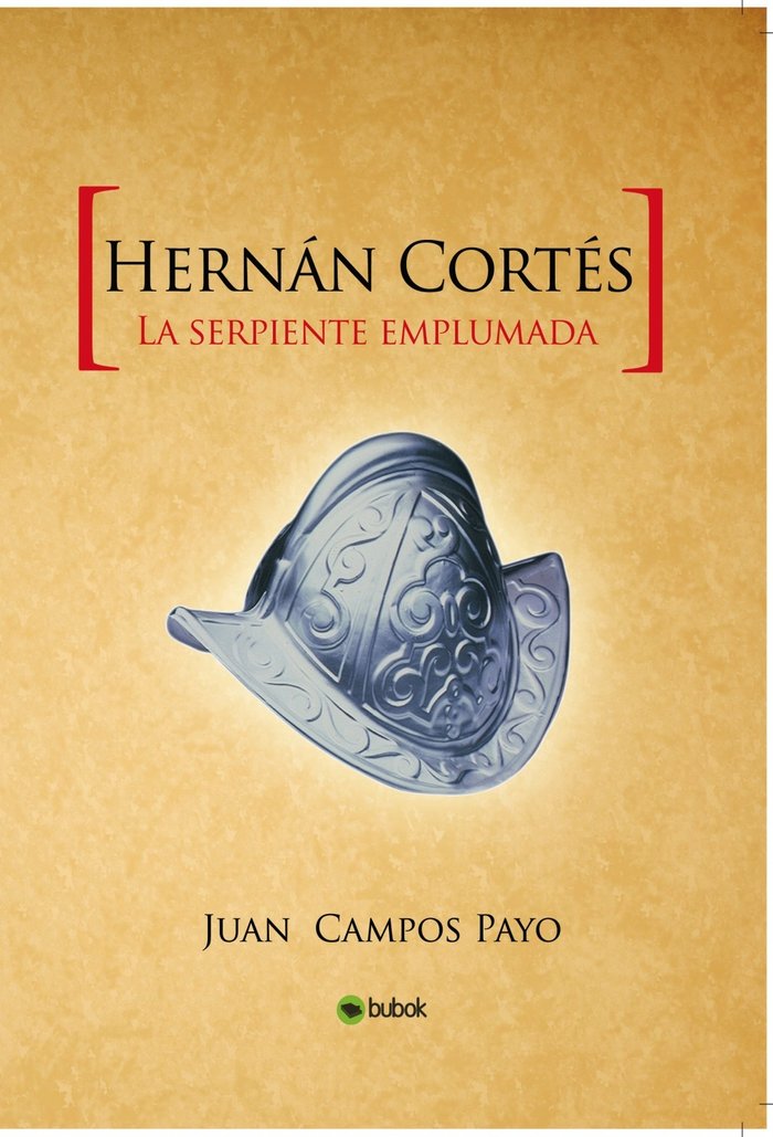 HERNAN CORTES Y LA SERPIENTE EMPLUMADA, de JUAN CAMPOS PAYO | portada del libro