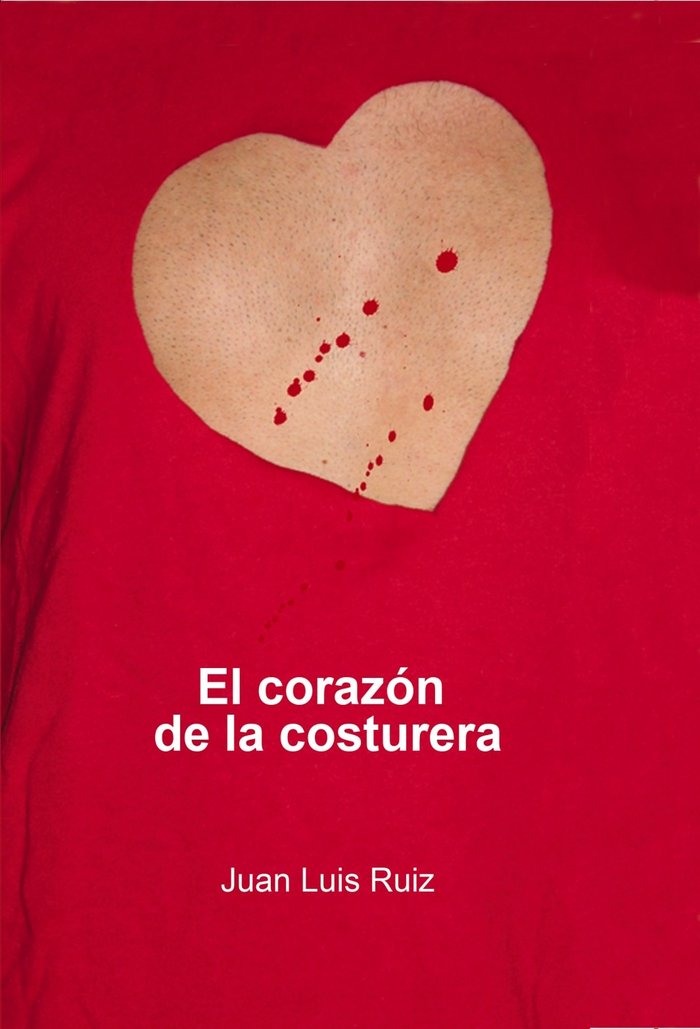 El corazón de la costurera, de Ruiz Luis, Juan | portada del libro