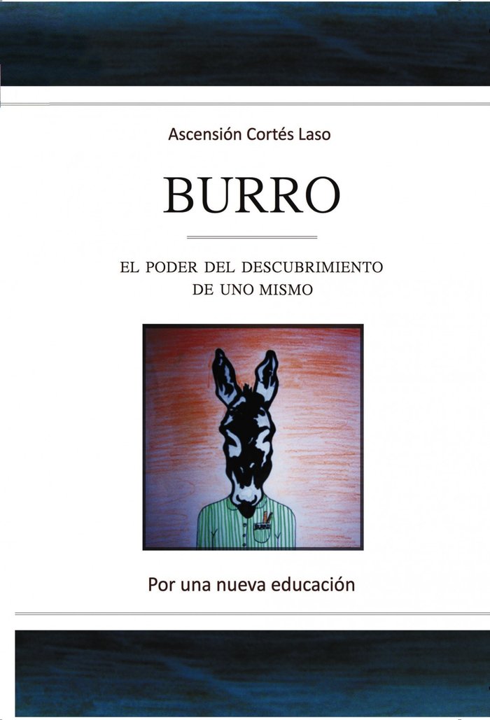 Burro. El poder del descubrimiento de uno mismo, de ASCENSION CORTES LASO | portada del libro