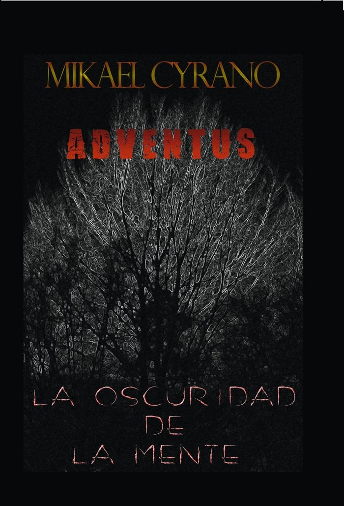 ADVENTUS -LA OSCURIDAD DE LA MENTE, de MIKAEL,CYRANO | portada del libro