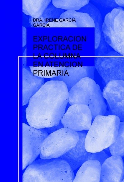EXPLORACION PRACTICA DE LA COLUMNA EN ATENCION PRIMARIA, de IRENE,DRA. | portada del libro