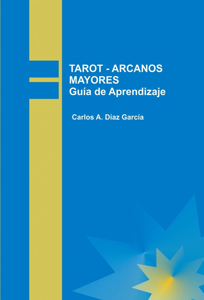 TAROT - ARCANOS MAYORES GUIA DE APRENDIZAJE, de A.,CARLOS | portada del libro