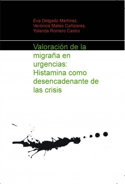 Valoración de la migraña en urgencias: Histamina como desencadenante de las crisis, de Delgado,Eva | portada del libro