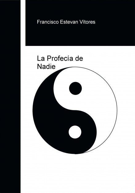 La Profecía de Nadie, de Estevan,Francisco | portada del libro