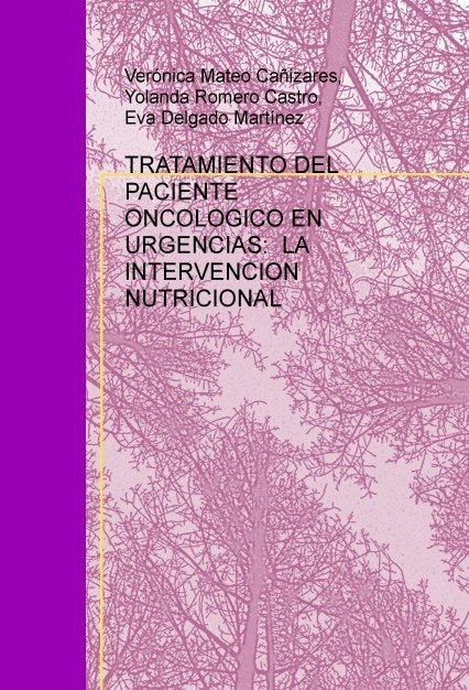 TRATAMIENTO DEL PACIENTE ONCOLOGICO EN URGENCIAS: LA INTERVENCION NUTRICIONAL, de Mateo,Verónica | portada del libro