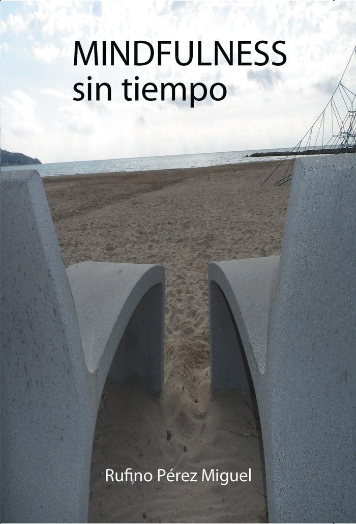 MINDFULNESS SIN TIEMPO, de MIGUEL PÉREZ, RUFINO | portada del libro