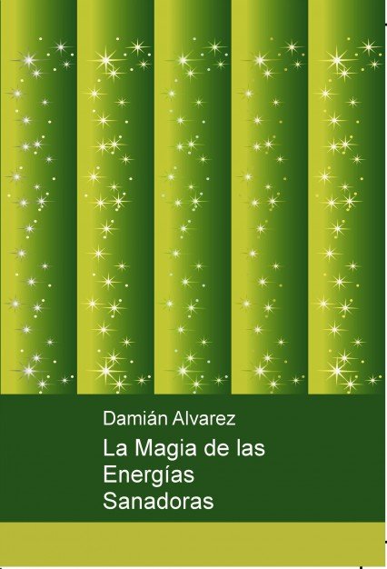 La Magia de las Energías Sanadoras, de Damián,Alvarez | portada del libro