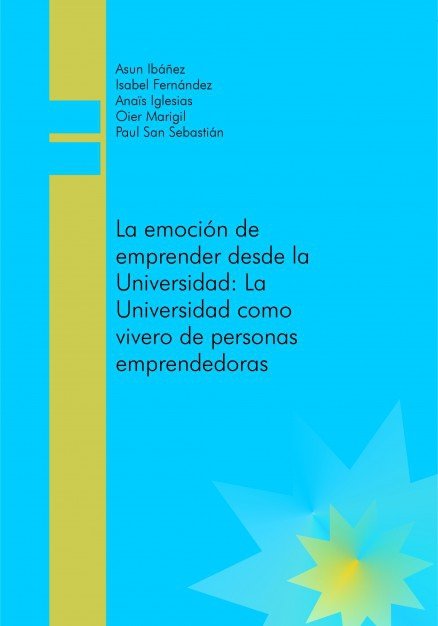 La emoción de emprender desde la Universidad: La Universidad como vivero de personas emprendedoras | portada del libro