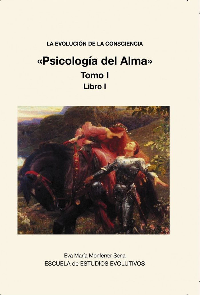 LA EVOLUCION DE LA CONSCIENCIA «Psicología del Alma» Tomo I, de Sena Maria Monferrer, Eva | portada del libro