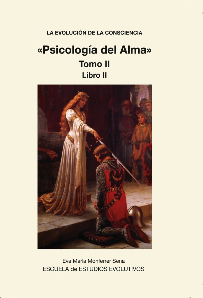 LA EVOLUCION DE LA CONSCIENCIA «Psicologia del Alma» Tomo II, de Sena Maria Monferrer, Eva | portada del libro
