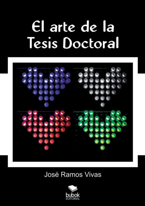 El arte de la Tesis Doctoral, de Vivas Ramos, José | portada del libro
