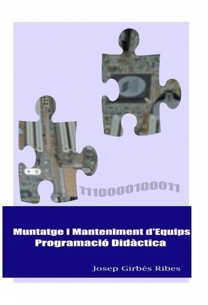 Muntatge i Manteniment d'Equips - Programació Didàctica, de Girbés,Josep | portada del libro