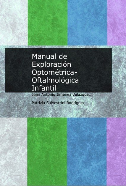 Manual de Exploración Optométrica-Oftalmológica Infantil, de Salvestrini,Patrizia | portada del libro