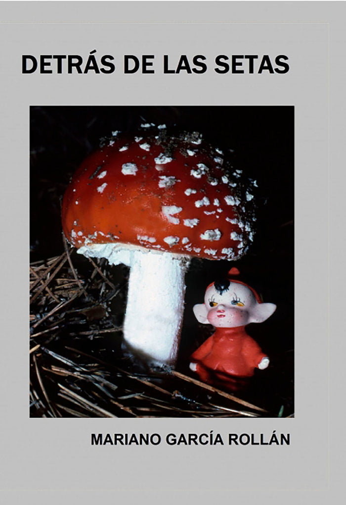 Detrás de las setas, de García Rollán, Mariano | portada del libro