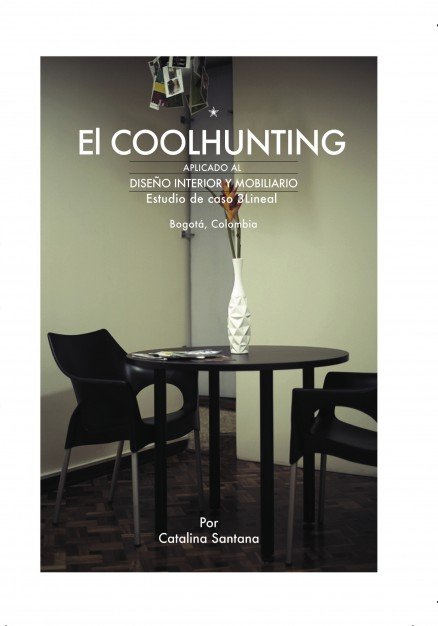 EL COOLHUNTING aplicado al Diseño Interior y Mobiliario, Bogotá, Colombia, de Santana Castellanos, Catalina | portada del lib