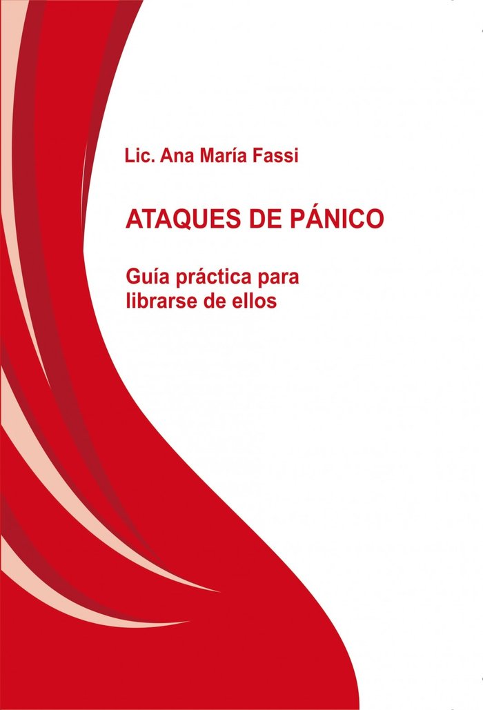 ATAQUES DE PÁNICO Guía práctica para librarse de ellos, de Fassi Ana María, Lic. | portada del libro