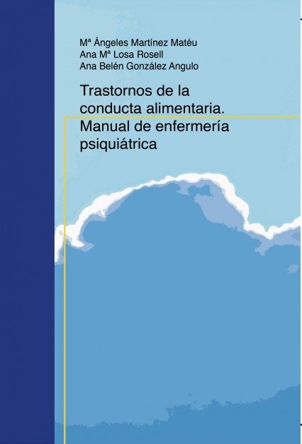 Trastornos de la conducta alimentaria. Manual de enfermería psiquiátrica, de Belen,Ana | portada del libro