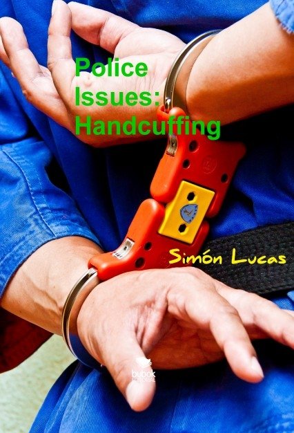Police Issues: Handcuffing, de Lucas,Simón-Pedro | portada del libro