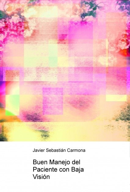 Buen Manejo del Paciente con Baja Visión, de Sebastián,Javier | portada del libro