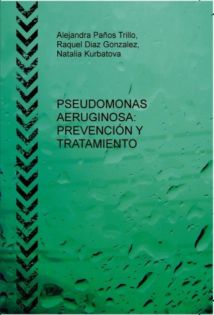 PSEUDOMONAS AERUGINOSA: PREVENCIÓN Y TRATAMIENTO, de Diaz,Raquel | portada del libro