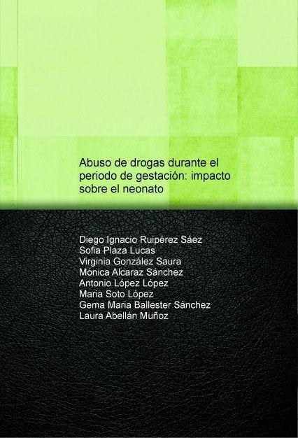 Abuso de drogas durante el periodo de gestación: impacto sobre el neonato, de Abellán,Laura | portada del libro